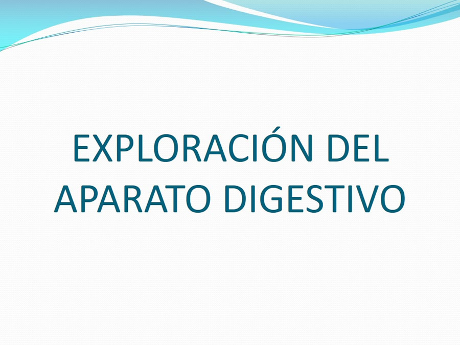 Exploracin del Aparato Digestivo